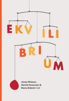 Ekvilibrium (2015); Henrik Oscarsson, Maria Solevid, Jonas Ohlsson; 2015