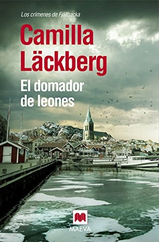 El domador de leones : los crímenes de Fjällbacka; Camilla Läckberg; 2015