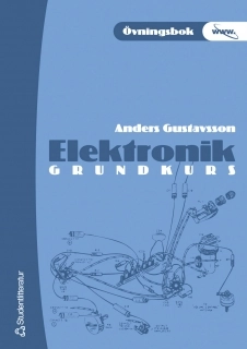 Elektronik grundkurs Övningsbok; Anders Gustavsson; 2002