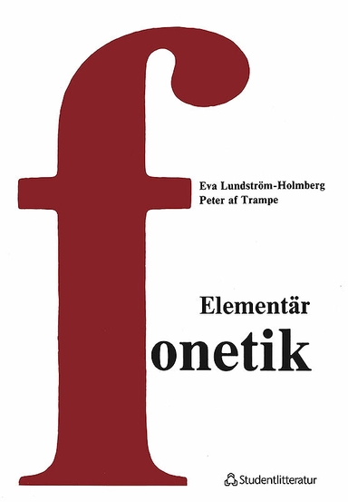 Elementär fonetik - En kurs i artikulatorisk fonetik; Peter af Trampe, Eva Holmberg; 1987