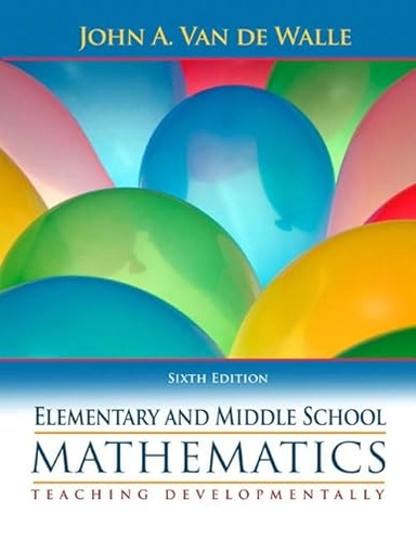 Elementary and middle school mathematics : teaching developmentally; John A. Van de Walle; 2006