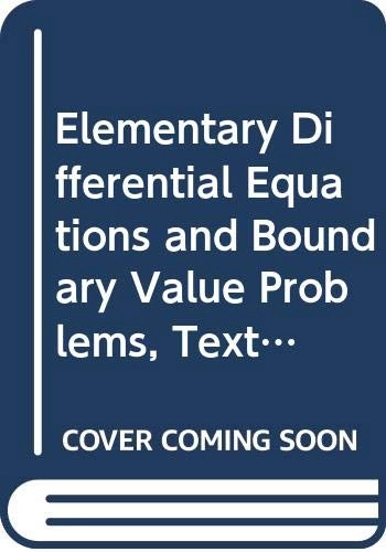 Elementary Differential Equations and Boundary Value Problems, Textbook and; William E. Boyce, Richard C. DiPrima; 2004