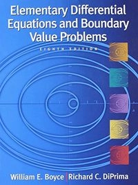 Elementary Differential Equations and BoundaryValue Problems 8th Edition wi; William E. Boyce; 2006