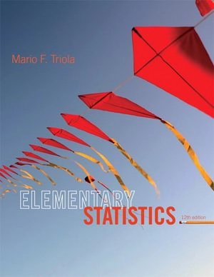 Elementary Statistics; Mario F. Triola; 2012