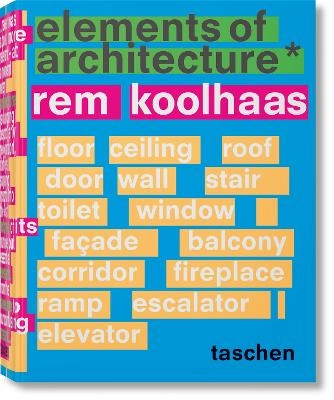 Elements of Architecture; Rem Koolhaas; 2018