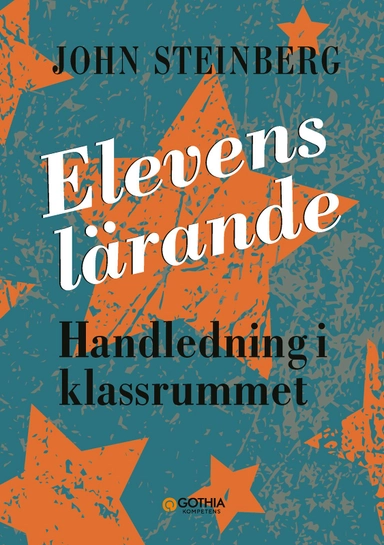 Elevens lärande : handledning i klassrummet; John Steinberg; 2023