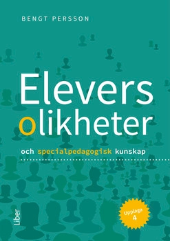 Elevers olikheter : och specialpedagogisk kunskap; Bengt Persson; 2019