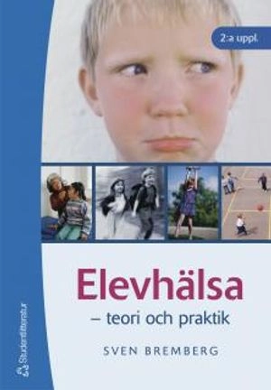 Elevhälsa : teori och praktik; Sven Bremberg; 2004