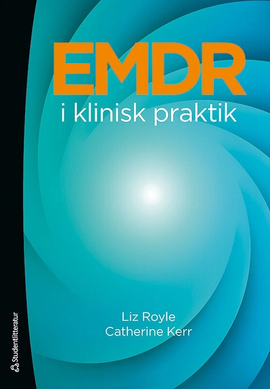 EMDR i klinisk praktik; Liz Royle, Catherine Kerr; 2012