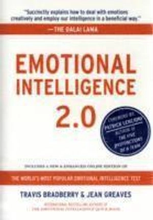 Emotional Intelligence 2.0; Travis Bradberry, Jean Greaves; 2009