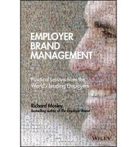 Employer Brand Management; Richard Mosley; 2014