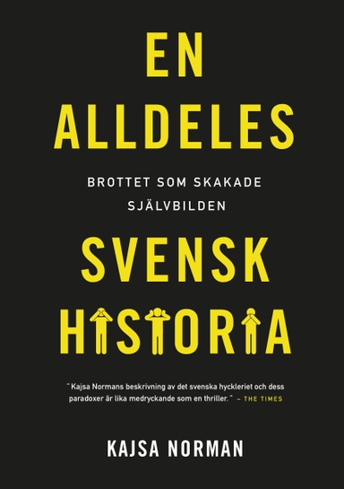 En alldeles svensk historia; Kajsa Norman; 2019