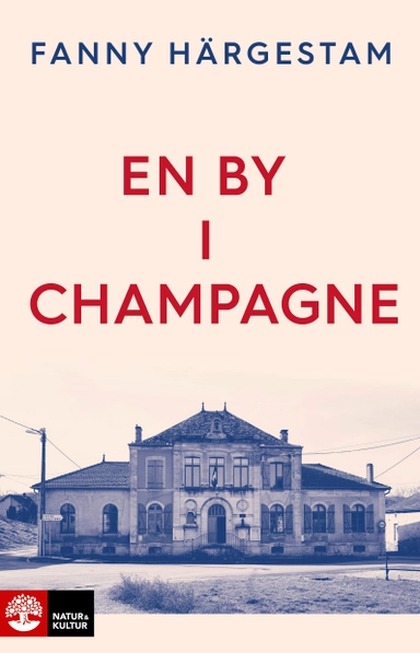 En by i Champagne; Fanny Härgestam; 2021