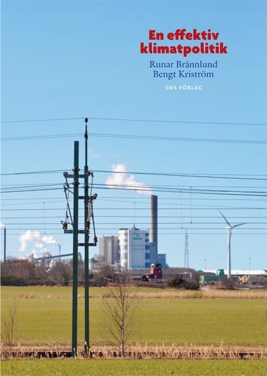 En effektiv klimatpolitik; Runar Brännlund, Bengt Kriström; 2010