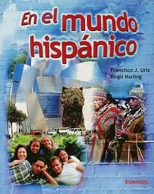 En el mundo hispanico Textbok; Francisco J Uriz, Birgit Harling; 1999