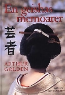 En geishas memoarer; Arthur Golden; 1998