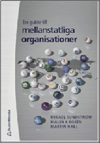 En guide till mellanstatliga organisationer; Mikael Sundström, Martin Hall, Malena Rosén Sundström; 2004