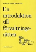 En introduktion till förvaltningsrätten; Wiweka Warnling-Nerep; 1998