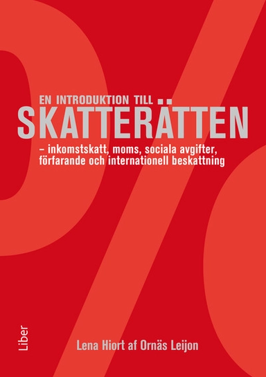 En introduktion till skatterätten; Lena Hiort af Ornäs Leijon; 2015