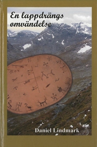 En lappdrängs omvändelse; Daniel Lindmark; 2006