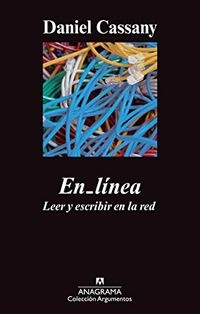 En_línea: leer y escribir en la redVolym 441 av Argumentos (Anagrama)Volym 441 av Argumentos / AnagramaVolym 441 av Colección Argumentos; Daniel Cassany; 2012