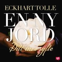 En ny jord : ditt inre syfte; Eckhart Tolle; 2016