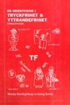 En orientering i tryckfrihet & yttrandefrihet; Wiweka Warnling-Nerep, Hedvig Bernitz; 2009