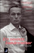 En sexists bekännelser : "jag visste inte att det var så illa"; Lars Einar Engström; 2009