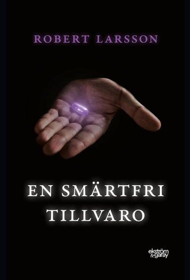 En smärtfri tillvaro; Robert Larsson; 2022