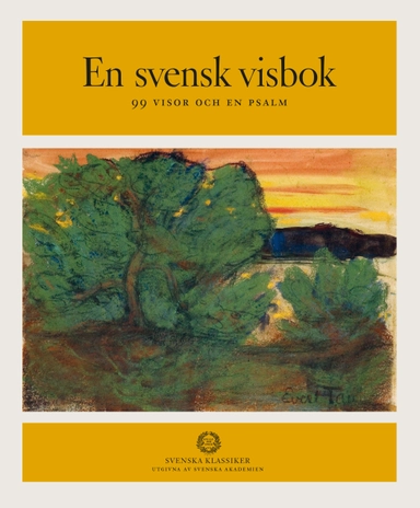 En svensk visbok : 99 visor och en psalm; Johan Melbi, Anders Ljungman; 2021