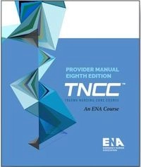 ENA TRAUMA NURSING CORE COURSE 8E (TNCC); Nurses Emergency; 2021