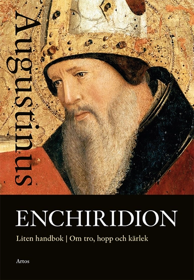 Enchiridion : liten handbok om tro, hopp och kärlek; Aurelius Augustinus; 2020