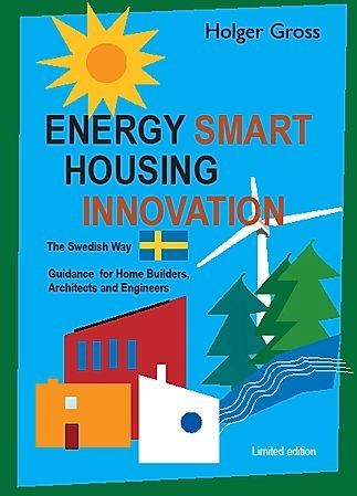 Energy Smart Housing Innovation  The Swedish Way; Holger Gross; 2010