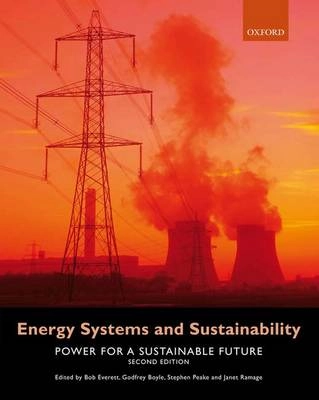 Energy systems and sustainability : power for a sustainable future; Bob Everett; 2012