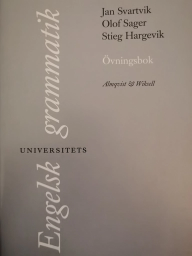 Engelsk universitetsgrammatik Övningsbok + Facit; Jan Svartvik, Olof Sager, Stieg Hargevik; 1997