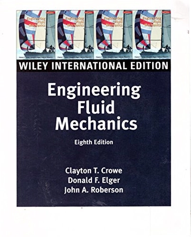 Engineering Fluid Mechanics; Clayton T. Crowe; 2005