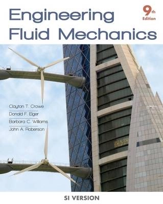 Engineering Fluid Mechanics, International Student Version; Clayton T. Crowe; 2009