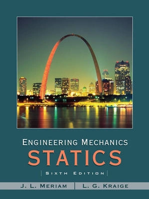 Engineering Mechanics - Statics; J. L. Meriam; 2006