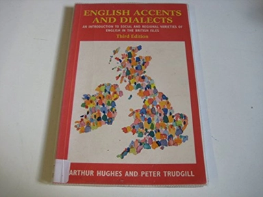 English accents and dialects : an introduction to social and regional varieties of English in the British Isles; Arthur Hughes; 1996