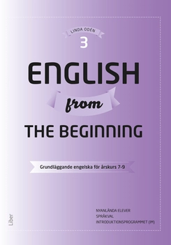 English from the Beginning 3 - Grundläggande engelska för årskurs 7-9; Linda Odén; 2016