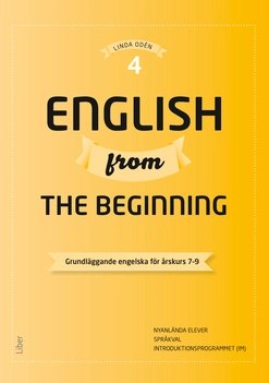 English from the Beginning 4 - Grundläggande engelska för årskurs 7-9; Linda Odén; 2016