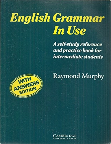 English Grammar in Use with Answers:A Reference and Practice Book for Intermediate Students; Raymond Murphy; 1985