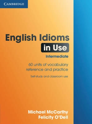 English Idioms in Use Intermediate; Michael McCarthy; 2002