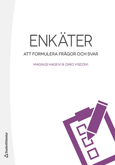 Enkäter : att formulera frågor och svar; Magnus Hagevi, Dino Viscovi; 2016