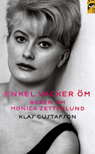 Enkel, vacker, öm : boken om Monica Zetterlund; Klas Gustafson; 2013