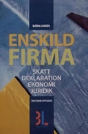 Enskild firma: skatt, deklaration, ekonomi, juridik; Björn Lundén; 2005