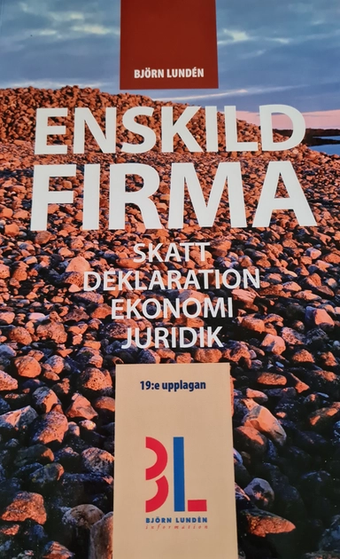 Enskild firma : skatt, deklaration, ekonomi, juridik; Björn Lundén; 2011