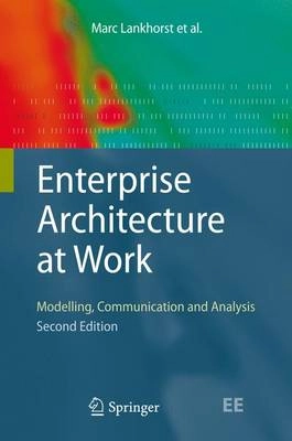 Enterprise Architecture at Work; Marc Lankhorst; 2009