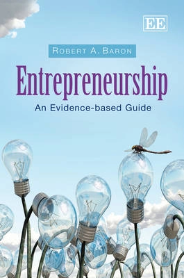 Entrepreneurship : an evidence-based guide; Robert A. Baron; 2012