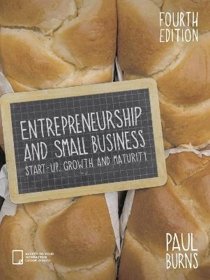 Entrepreneurship and small business : start-up, growth and maturity; Paul Burns; 2016